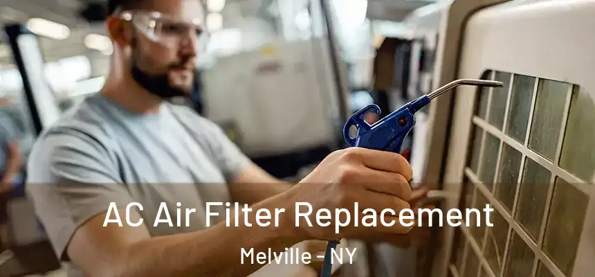 AC Air Filter Replacement Melville - NY