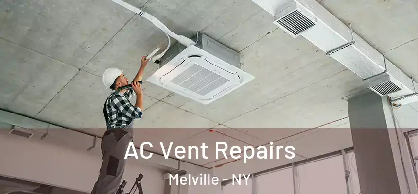  AC Vent Repairs Melville - NY