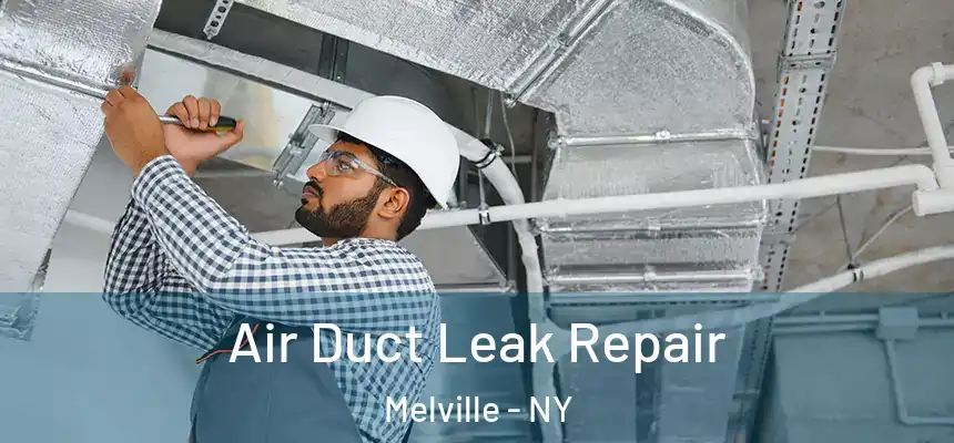 Air Duct Leak Repair Melville - NY