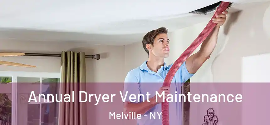  Annual Dryer Vent Maintenance Melville - NY