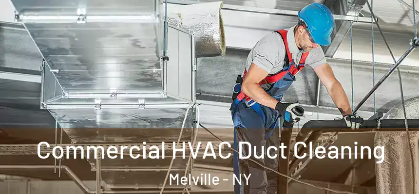  Commercial HVAC Duct Cleaning Melville - NY