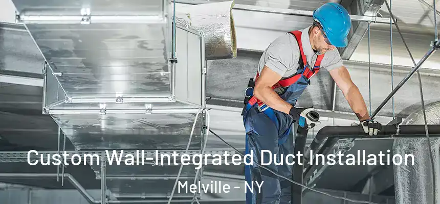  Custom Wall-Integrated Duct Installation Melville - NY