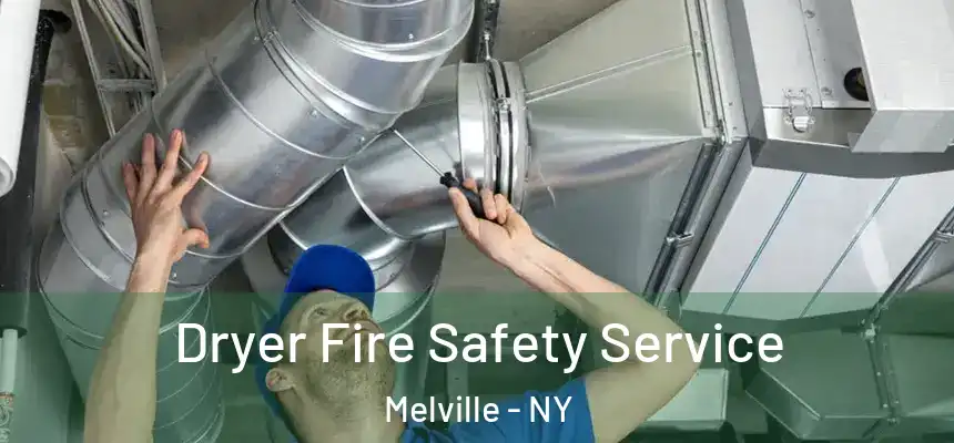  Dryer Fire Safety Service Melville - NY