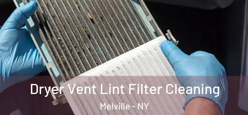  Dryer Vent Lint Filter Cleaning Melville - NY