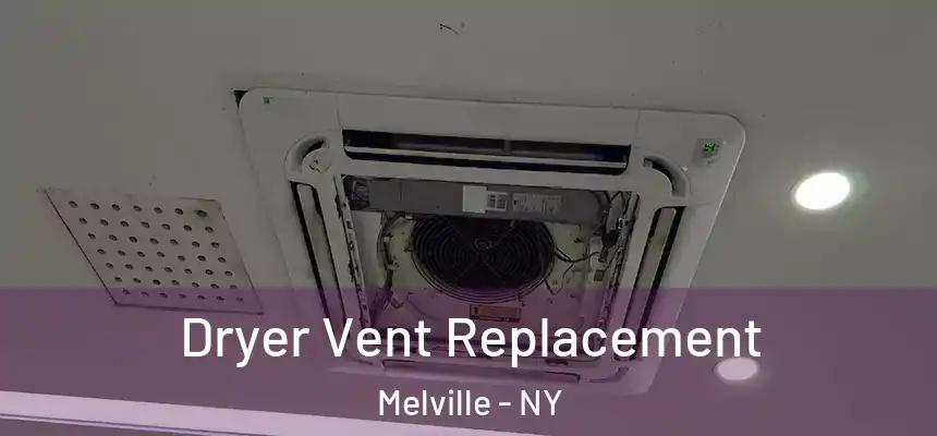  Dryer Vent Replacement Melville - NY