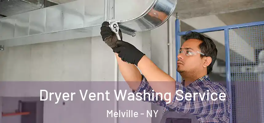 Dryer Vent Washing Service Melville - NY