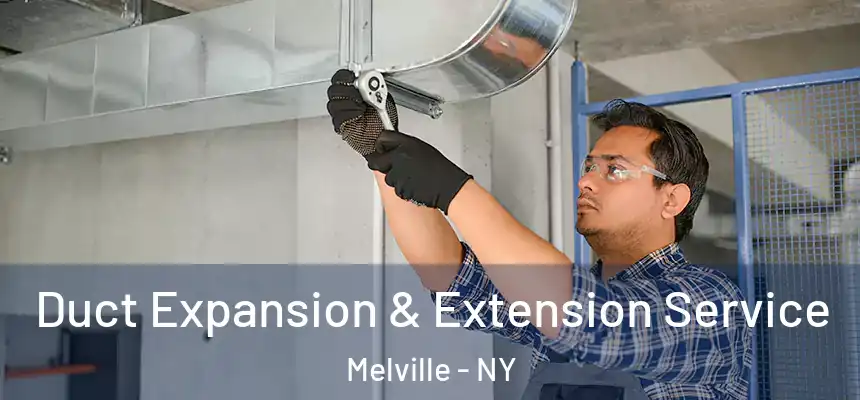  Duct Expansion & Extension Service Melville - NY