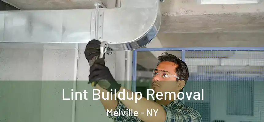 Lint Buildup Removal Melville - NY