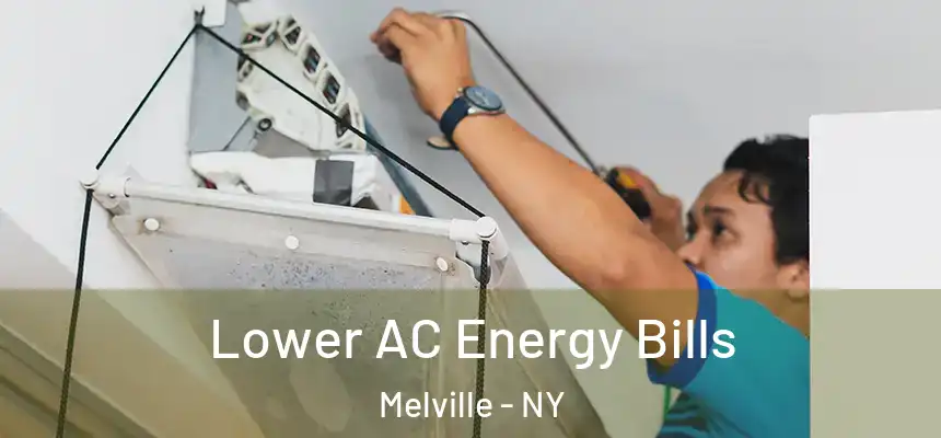  Lower AC Energy Bills Melville - NY