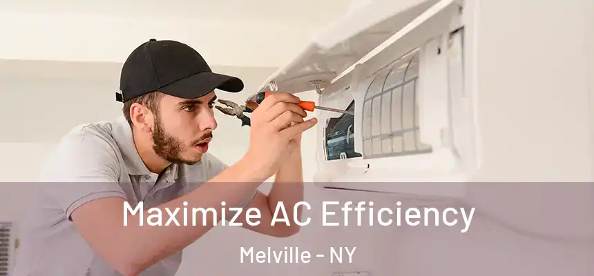 Maximize AC Efficiency Melville - NY