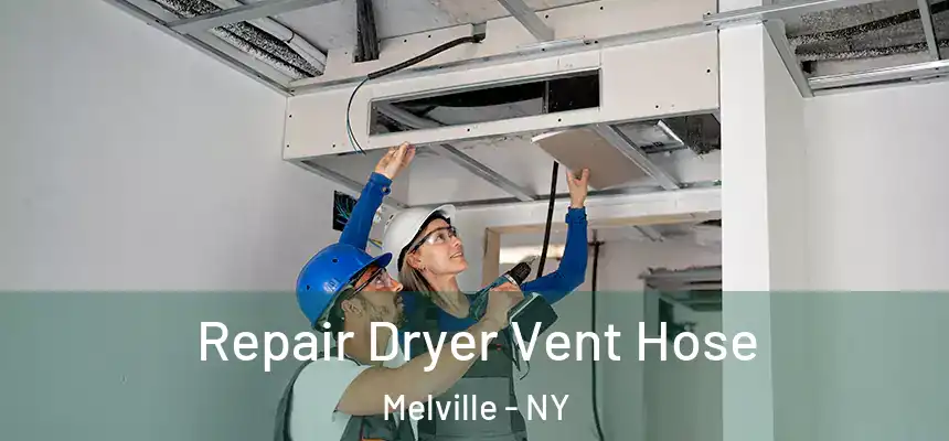  Repair Dryer Vent Hose Melville - NY