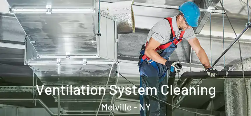  Ventilation System Cleaning Melville - NY