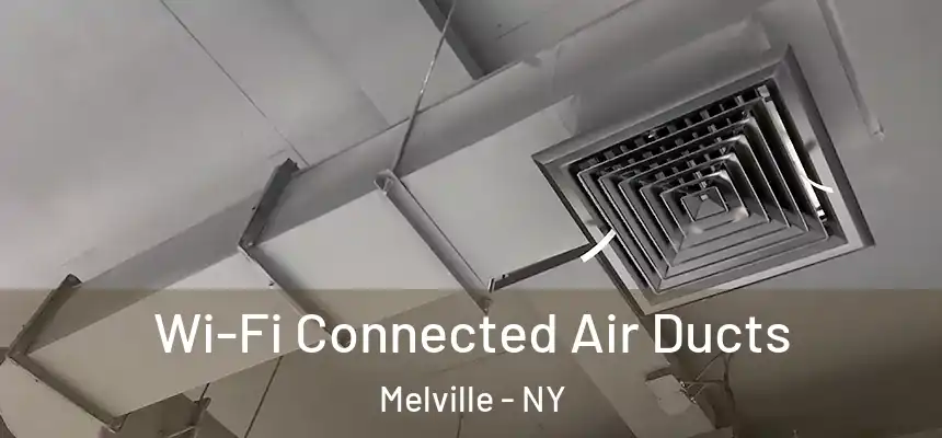  Wi-Fi Connected Air Ducts Melville - NY